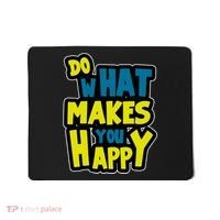 Do What Makes You Happy Postive Quote Mousepad thumb 0