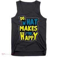Do What Makes You Happy Postive Quote Tank Top thumb 0