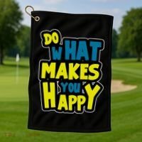 Do What Makes You Happy Postive Quote Golf Towel thumb 1