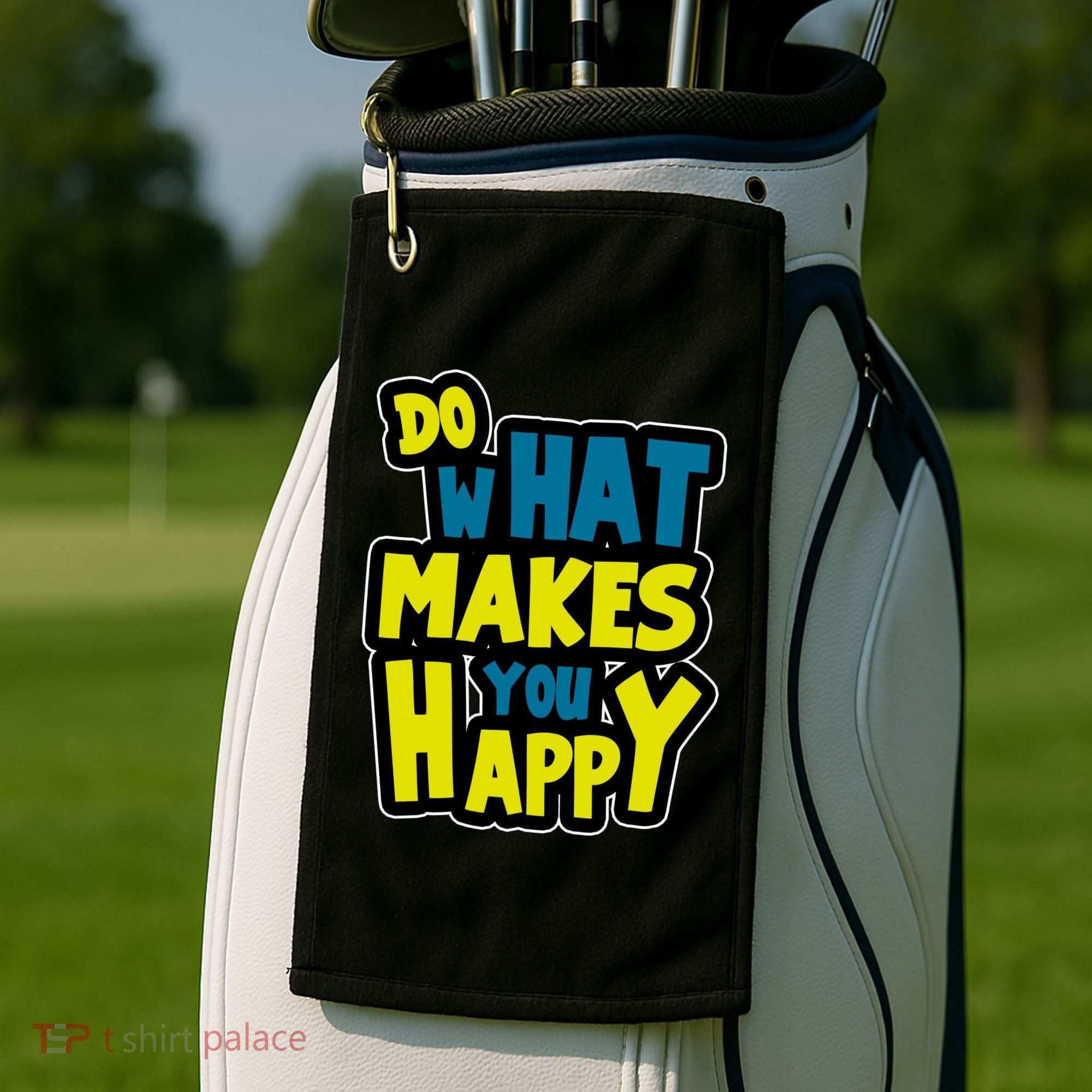Do What Makes You Happy Postive Quote Golf Towel