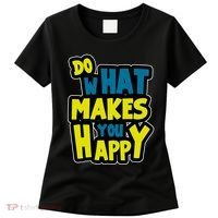Do What Makes You Happy Postive Quote Women's T-Shirt thumb 0