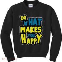 Do What Makes You Happy Postive Quote Kids Sweatshirt thumb 0