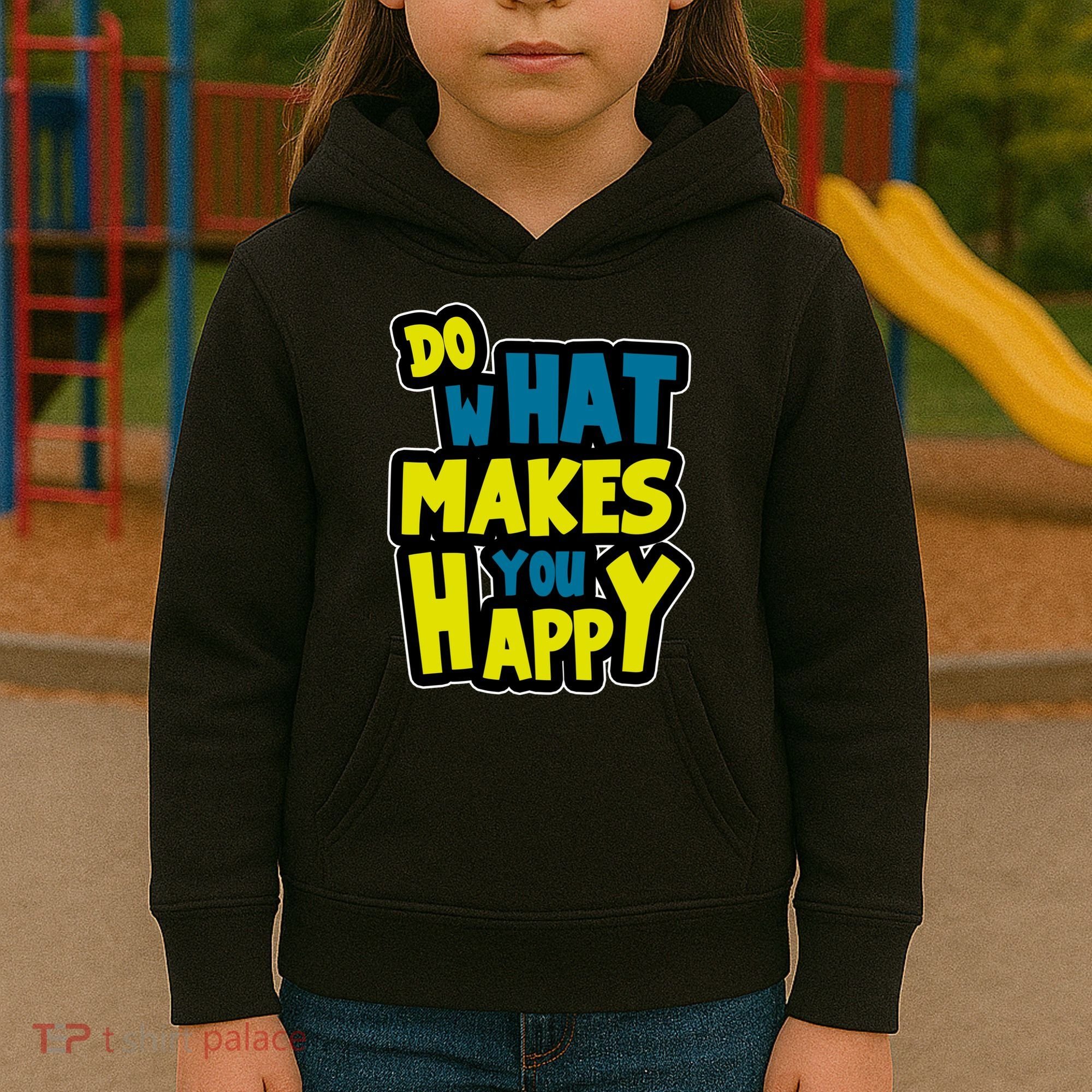 Do What Makes You Happy Postive Quote Kids Hoodie