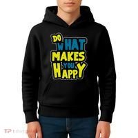 Do What Makes You Happy Postive Quote Kids Hoodie thumb 4