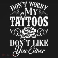 Dont Worry My Tattoos Dont Like You Either Funny Tattoo Women's Hoodie thumb 2