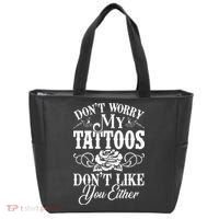 Dont Worry My Tattoos Dont Like You Either Funny Tattoo Tote Bag thumb 0