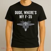 Dude Where’s My F35? Funny Missing F35 Meme Lost Gun Find My F35 T-Shirt thumb 3