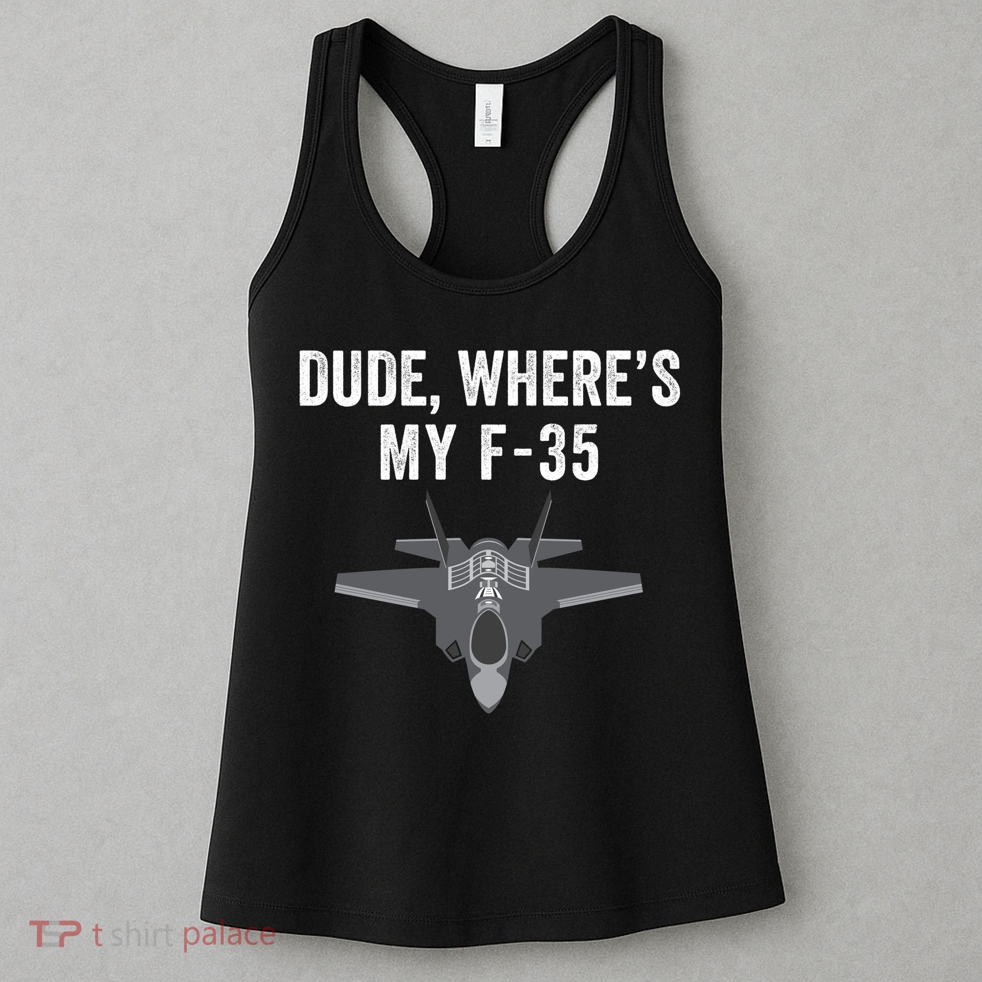 Dude Where’s My F35? Funny Missing F35 Meme Lost Gun Find My F35 Women's Tank Top