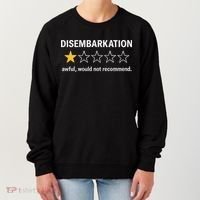 Disembarkation Would Not Recommend Women's Sweatshirt thumb 0