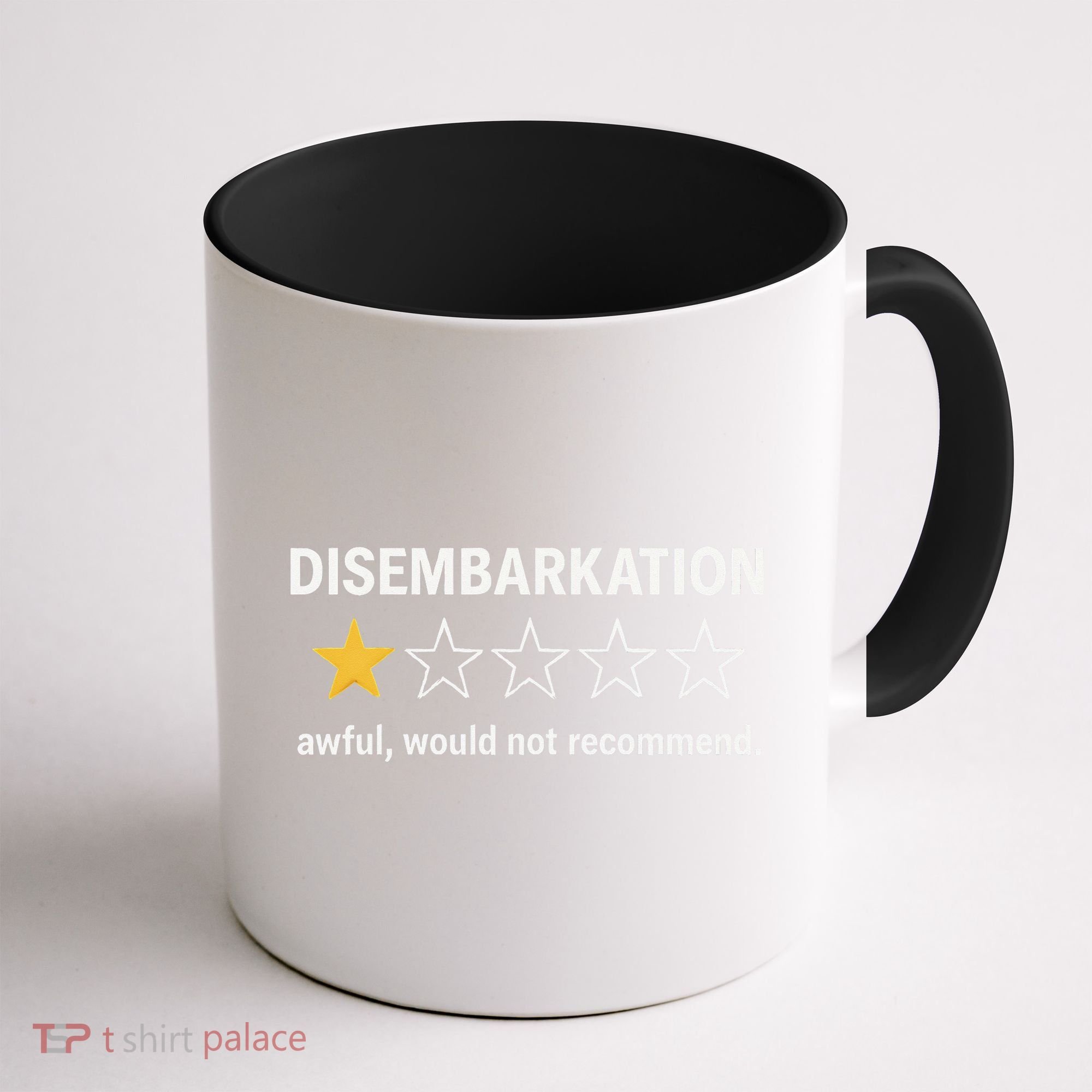 Disembarkation Would Not Recommend Coffee Mug
