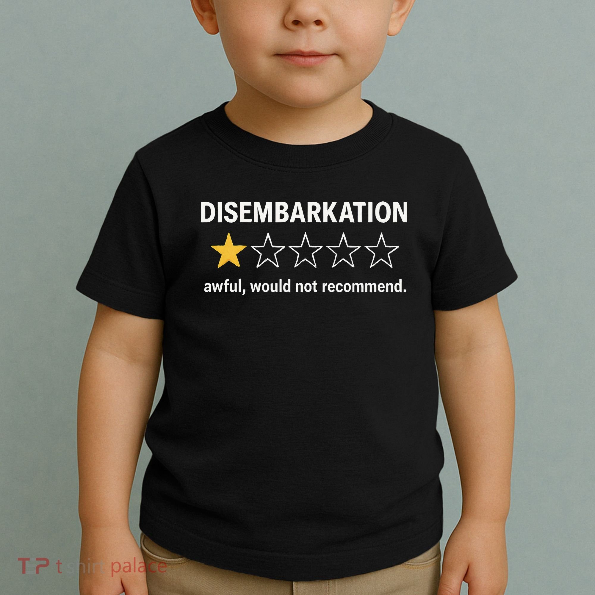 Disembarkation Would Not Recommend Toddler T-Shirt