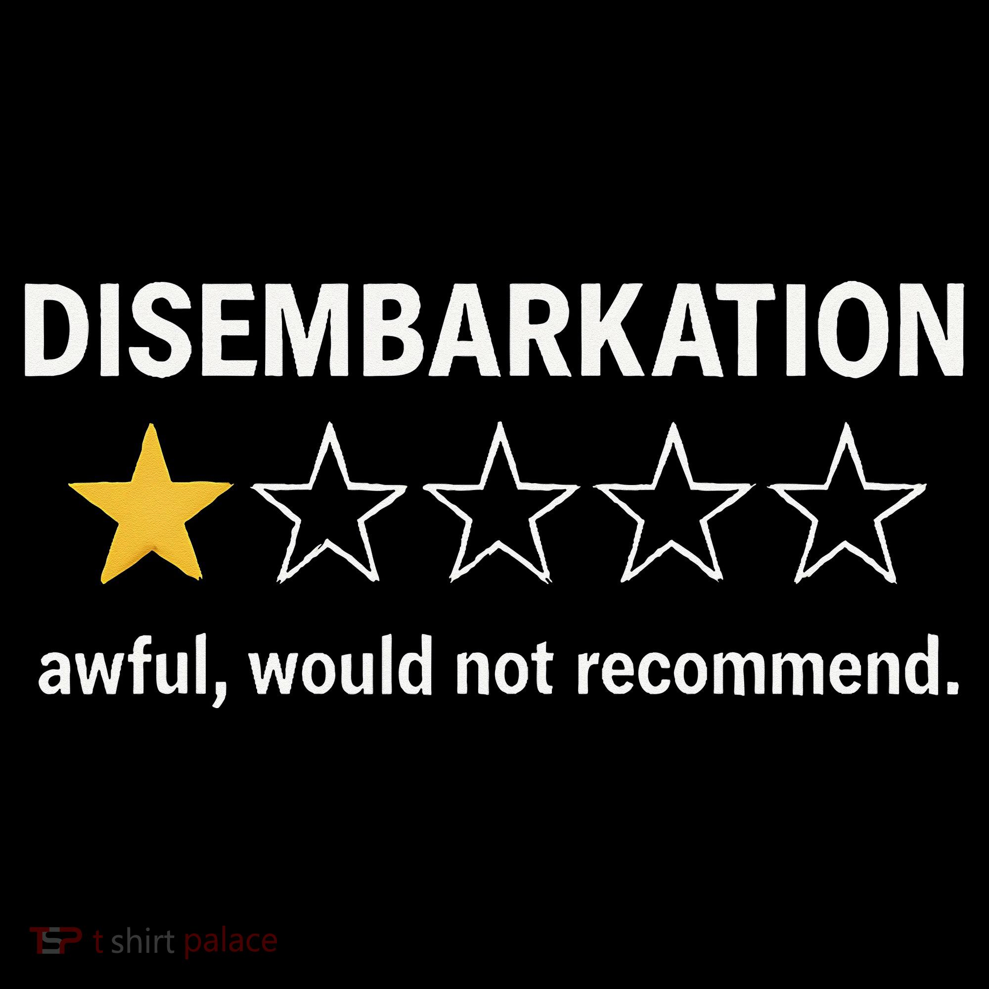 Disembarkation Would Not Recommend Women's T-Shirt