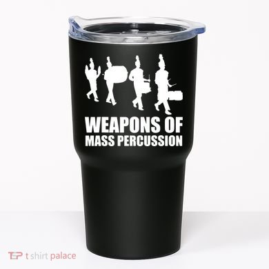 Drumline Weapons Of Mass Percussion Funny Drum Line Band Tumbler