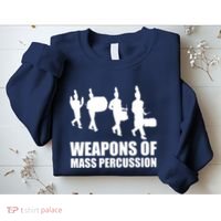 Drumline Weapons Of Mass Percussion Funny Drum Line Band Sweatshirt thumb 2