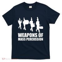 Drumline Weapons Of Mass Percussion Funny Drum Line Band T-Shirt thumb 0