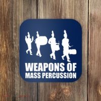 Drumline Weapons Of Mass Percussion Funny Drum Line Band Coaster thumb 0