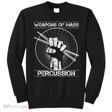Drummers Weapons Of Mass Percussion Funny Drum Stick Sweatshirt