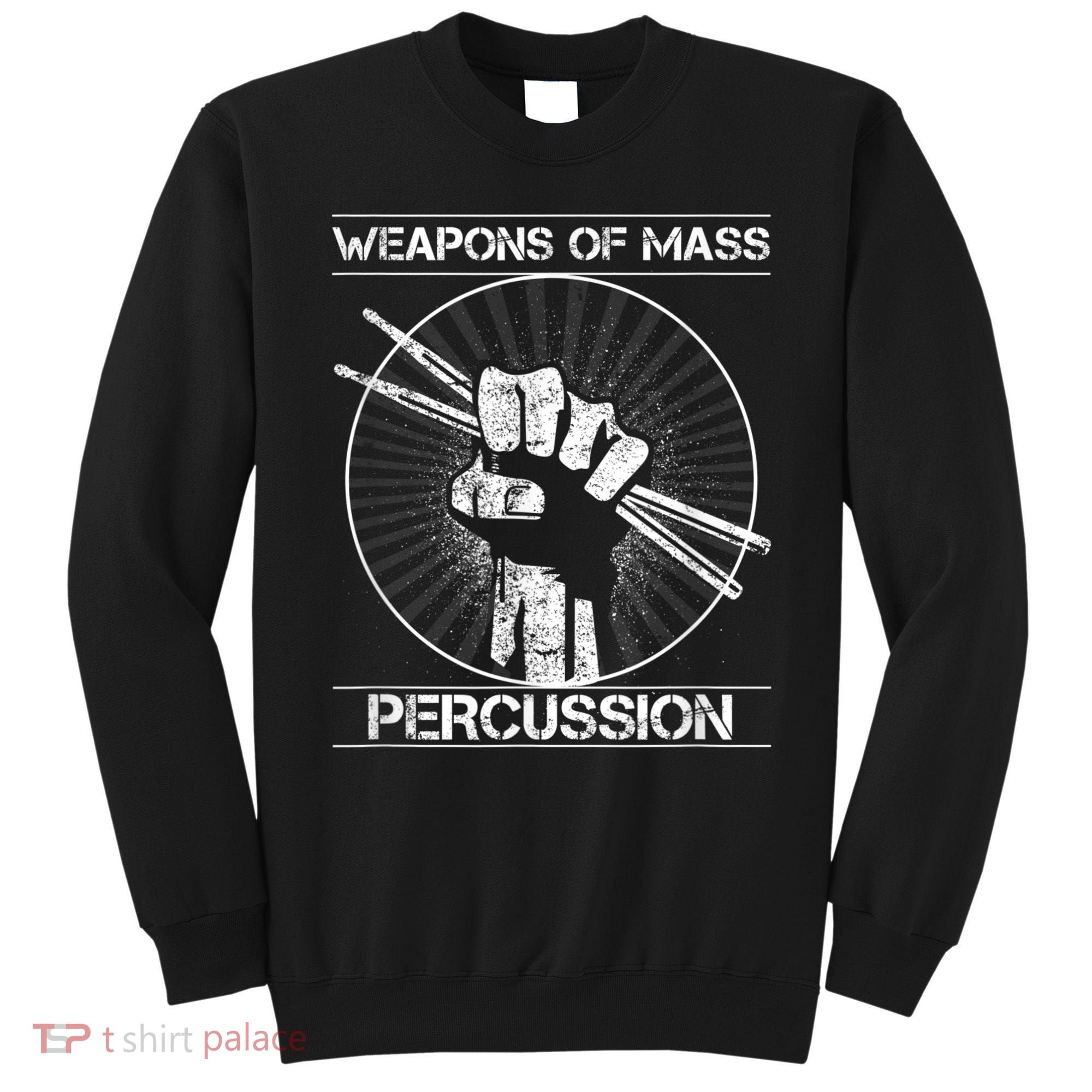Drummers Weapons Of Mass Percussion Funny Drum Stick Sweatshirt