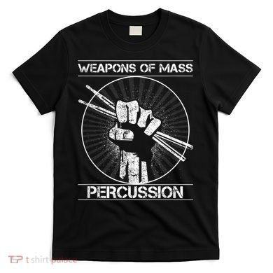 Drummers Weapons Of Mass Percussion Funny Drum Stick T-Shirt