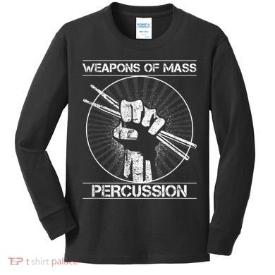 Drummers Weapons Of Mass Percussion Funny Drum Stick Kids Long Sleeve Shirt