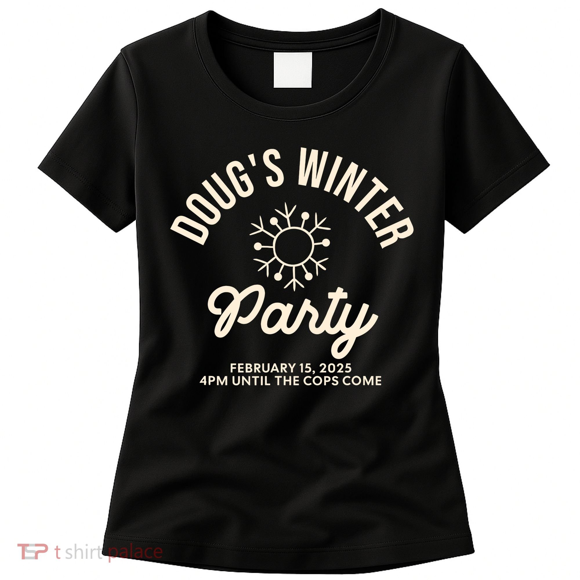 Dougs Winter Party February Women's T-Shirt