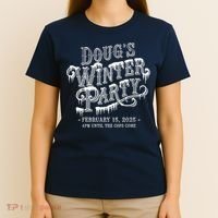 Dougs Winter Party 15 February Invite Dougs Winter Party T-Shirt thumb 4