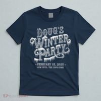 Dougs Winter Party 15 February Invite Dougs Winter Party T-Shirt thumb 5