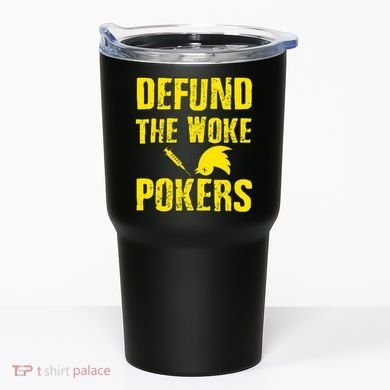 Defund Woke Pokers Tumbler