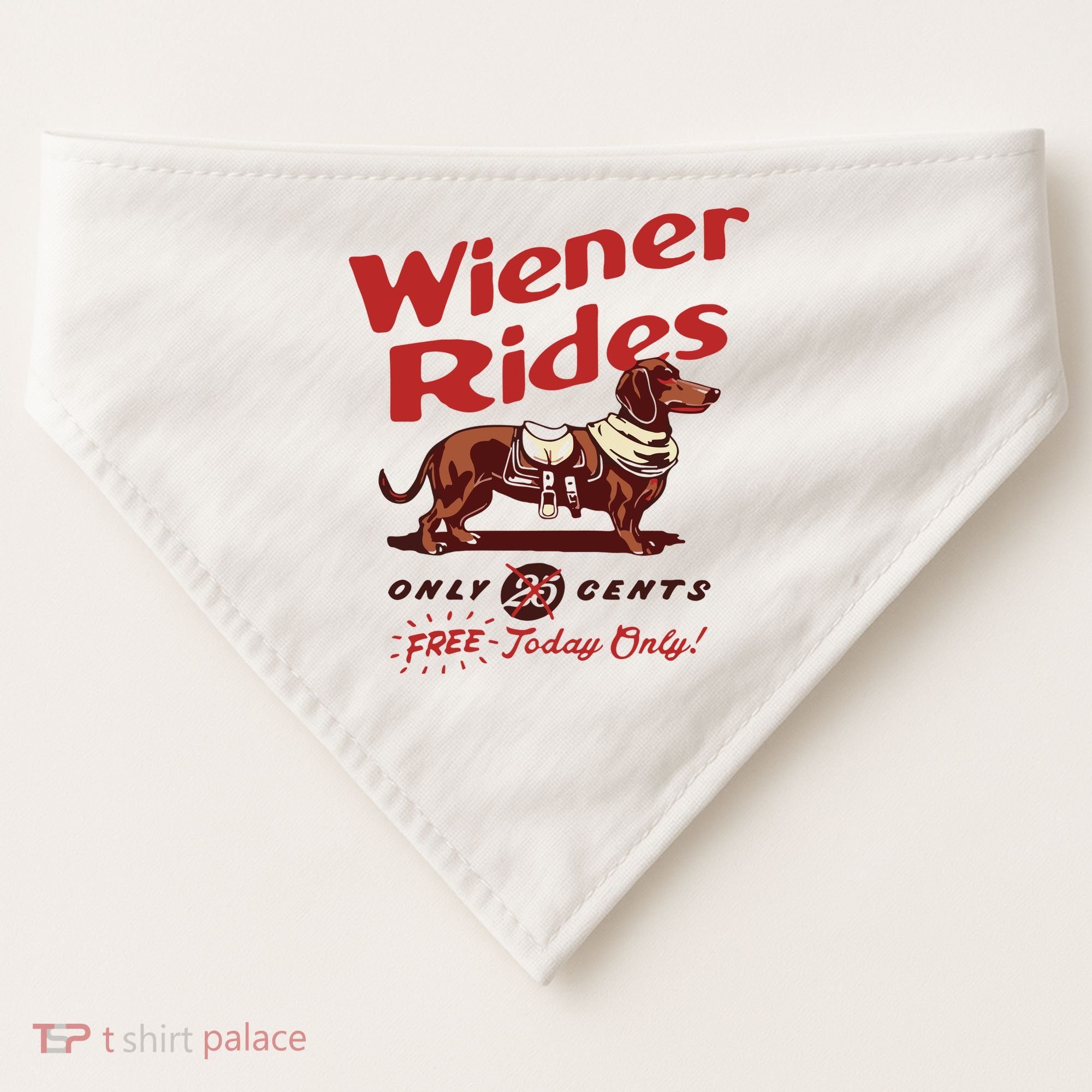 Dachshund Wiener Rides Only 25 Cents Free Today Only USA-Made Doggie Bandana
