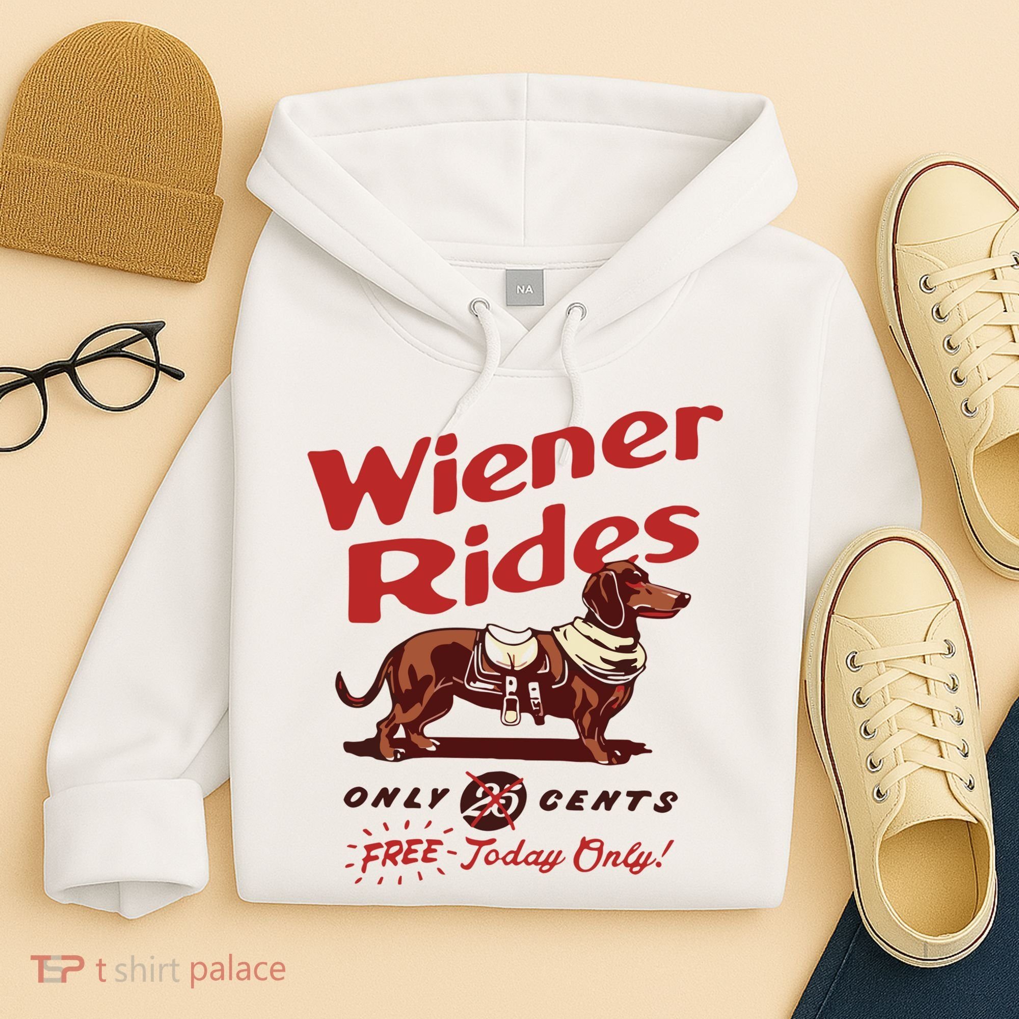 Dachshund Wiener Rides Only 25 Cents Free Today Only Hoodie
