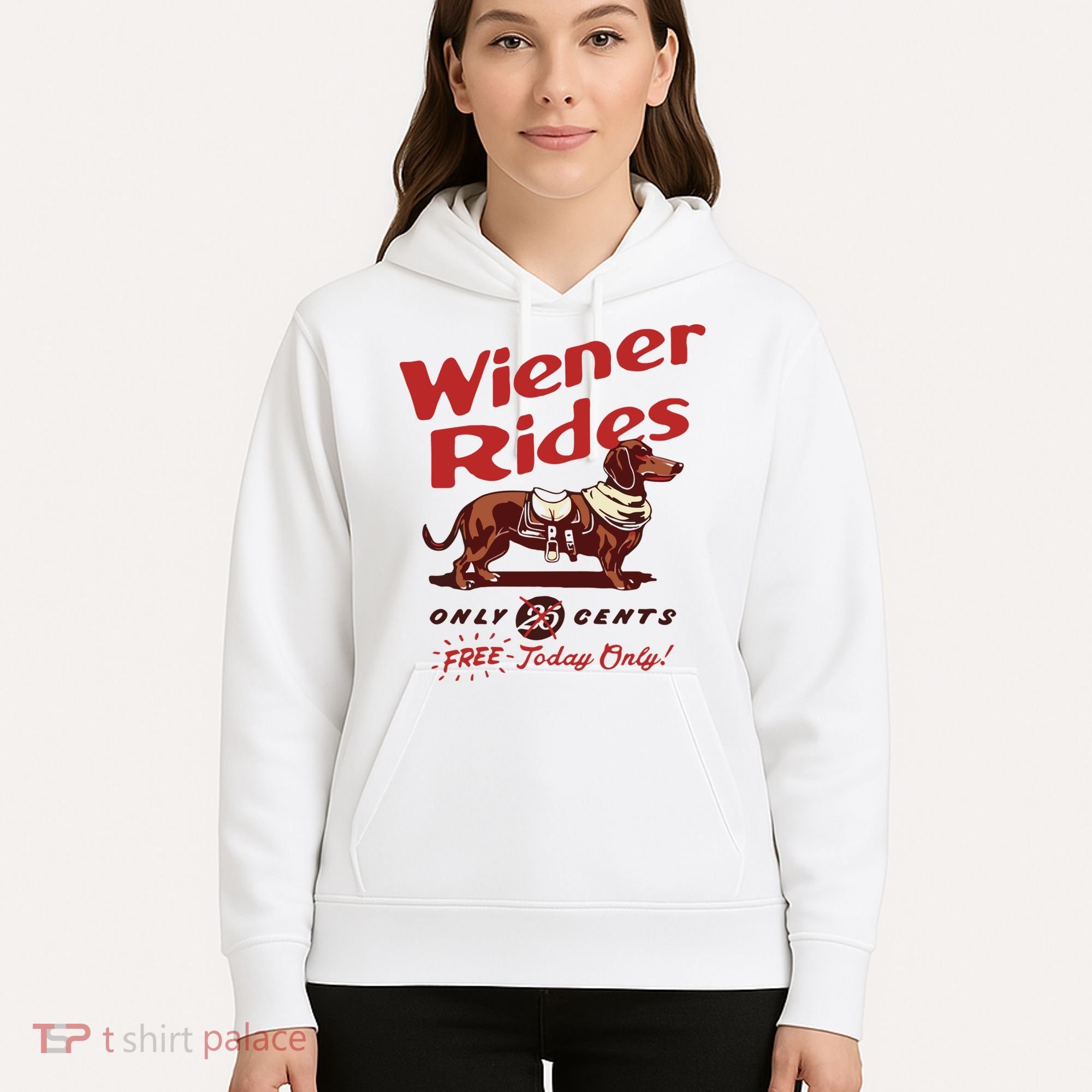 Dachshund Wiener Rides Only 25 Cents Free Today Only Hoodie
