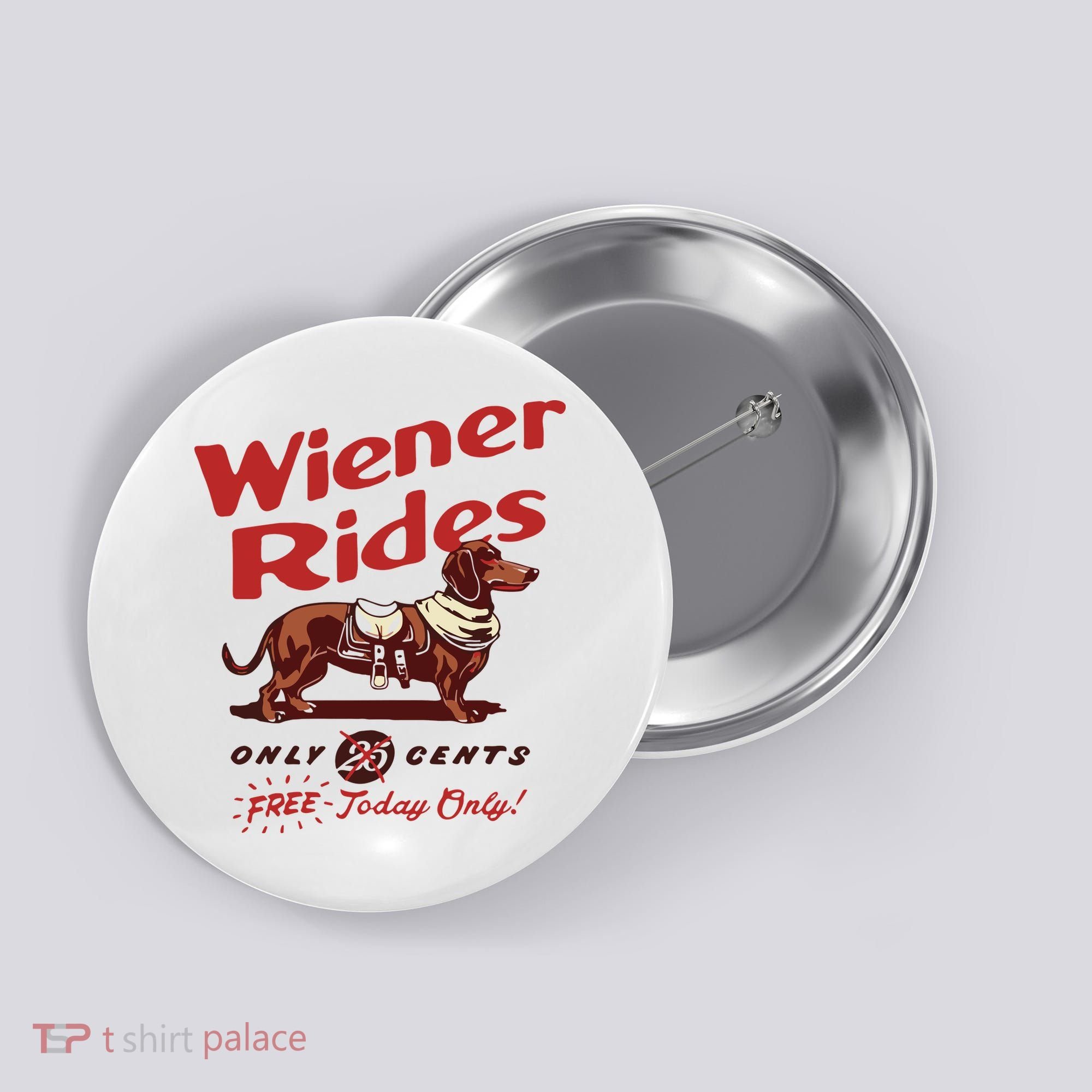 Dachshund Wiener Rides Only 25 Cents Free Today Only Button