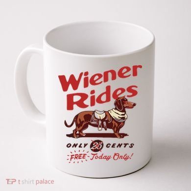 Dachshund Wiener Rides Only 25 Cents Free Today Only Coffee Mug