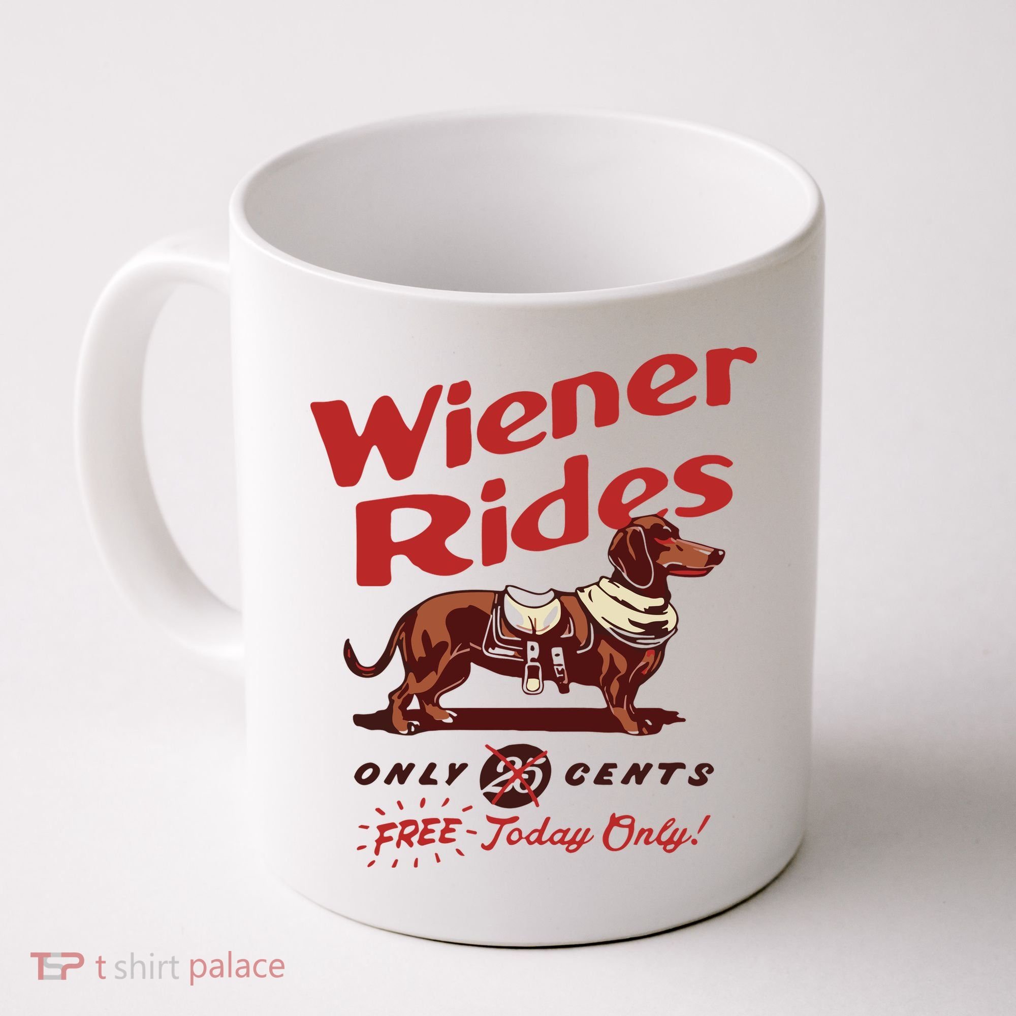 Dachshund Wiener Rides Only 25 Cents Free Today Only Coffee Mug