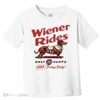 Dachshund Wiener Rides Only 25 Cents Free Today Only Toddler T-Shirt thumb 0