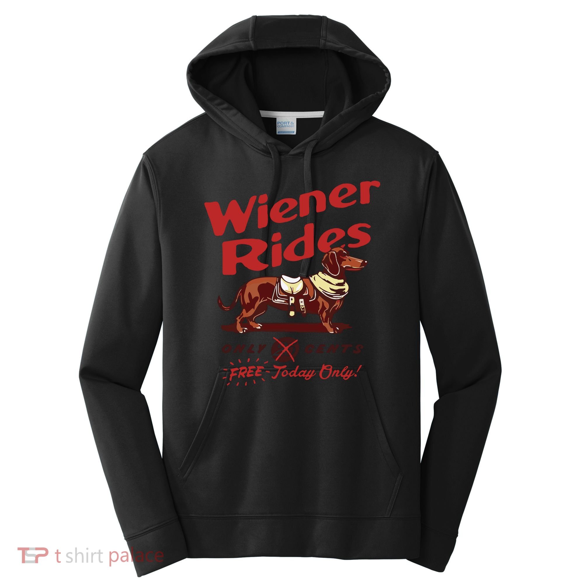 Dachshund Wiener Rides Only 25 Cents Free Today Only Performance Fleece Hoodie