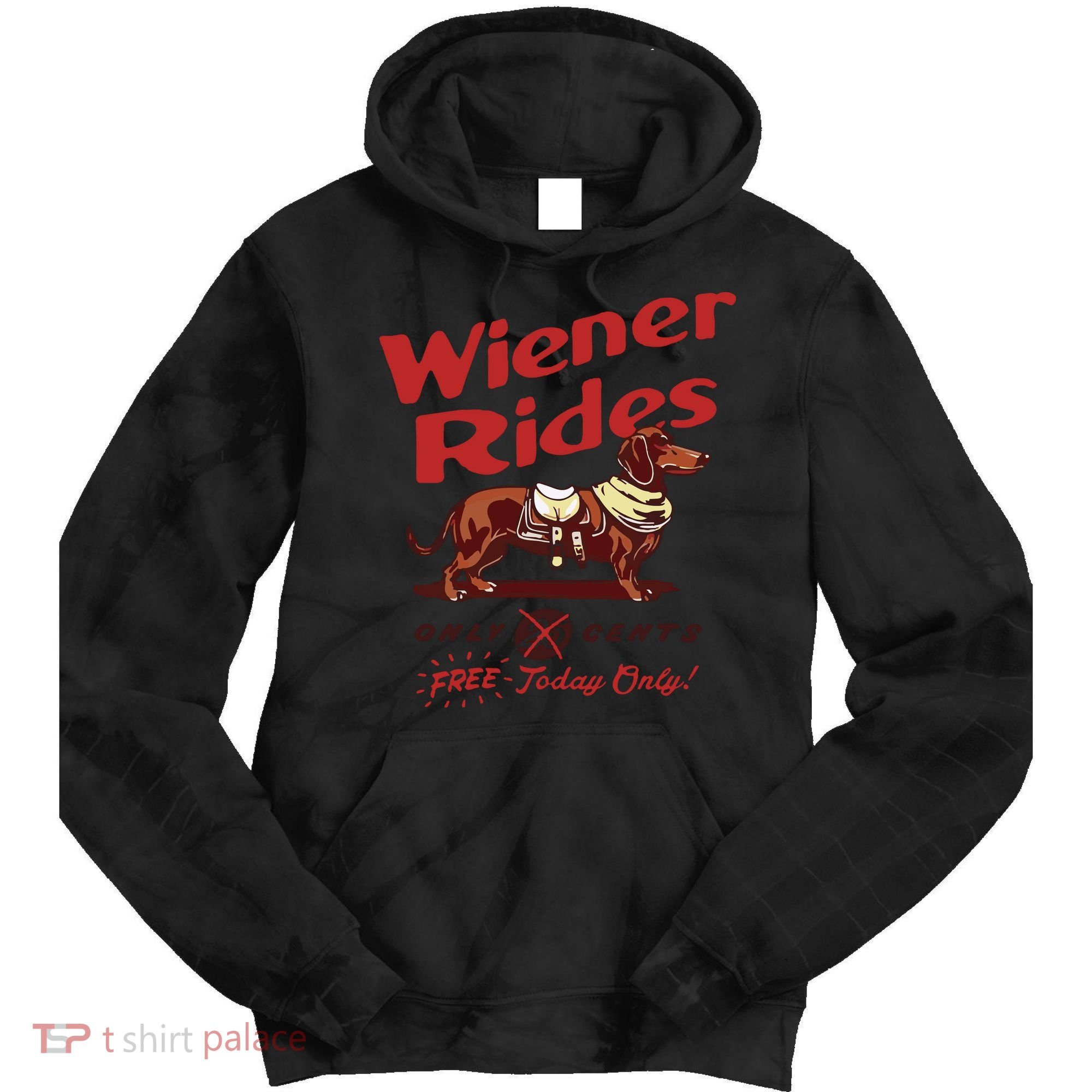 Dachshund Wiener Rides Only 25 Cents Free Today Only Tie Dye Hoodie