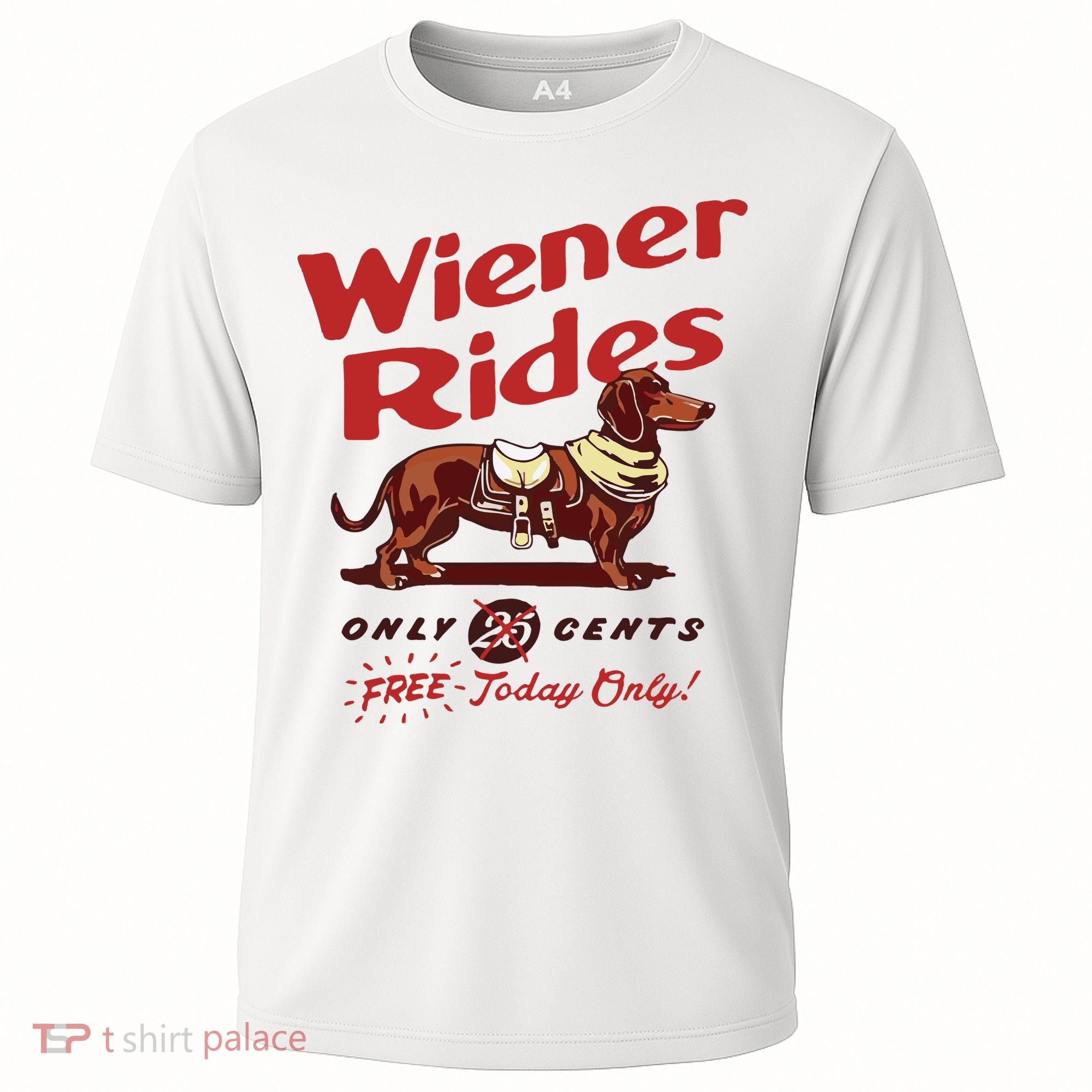 Dachshund Wiener Rides Only 25 Cents Free Today Only Cooling Performance Crew T-Shirt