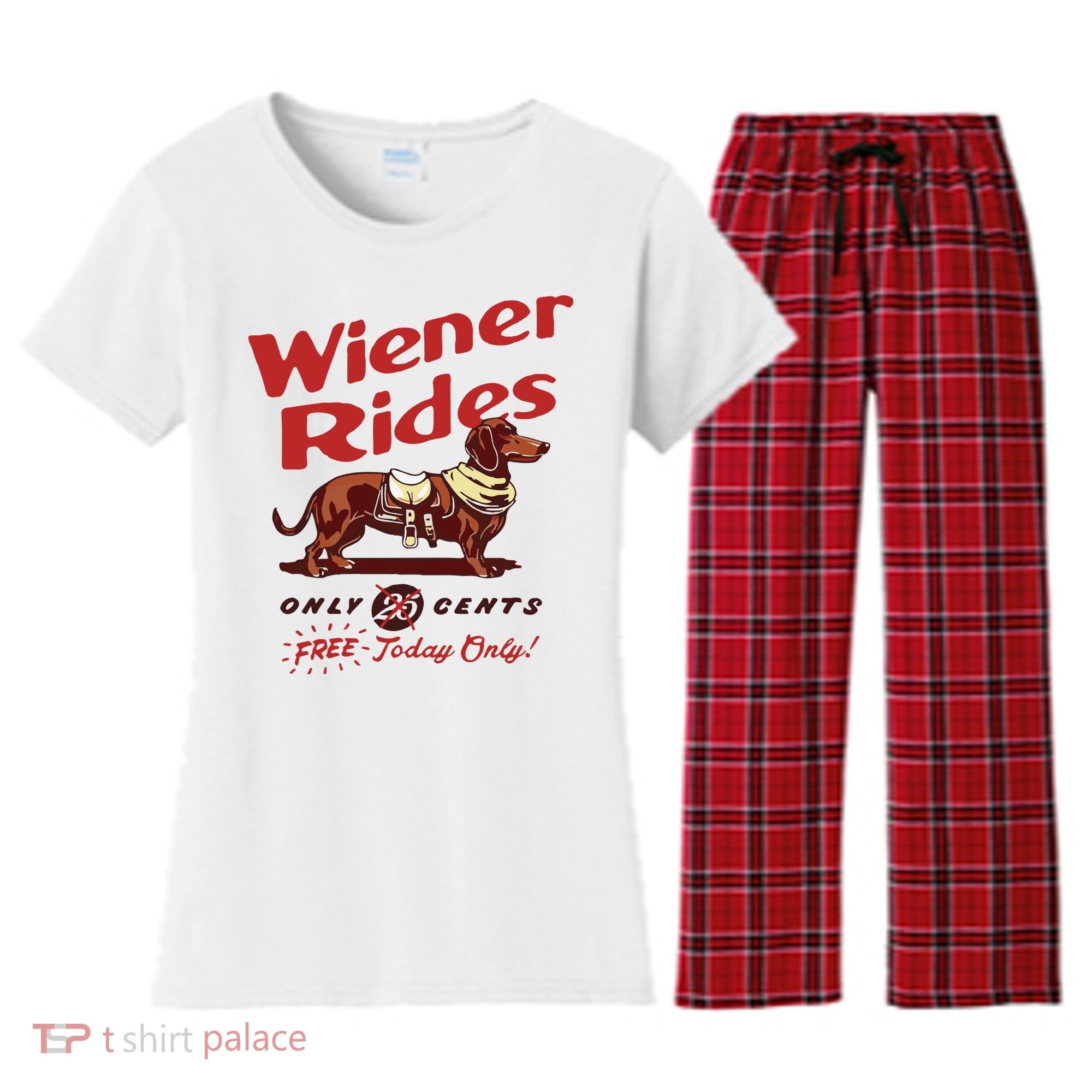 Dachshund Wiener Rides Only 25 Cents Free Today Only Women's Flannel Pajama Set
