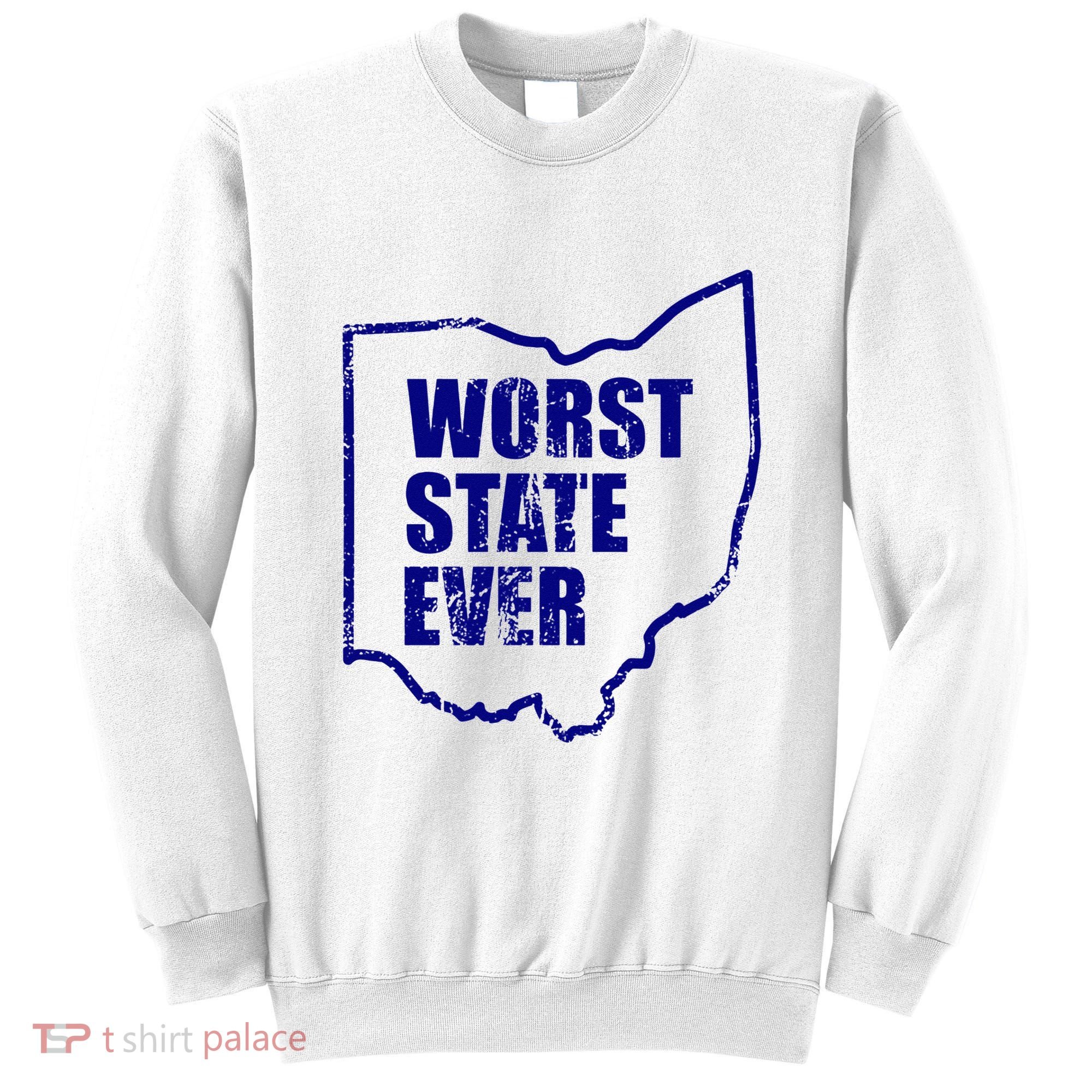 Distressed Worst State Ever Ohio Michigan Sports Fan Sweatshirt