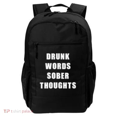 Drunk Words Sober Thoughts Backpack