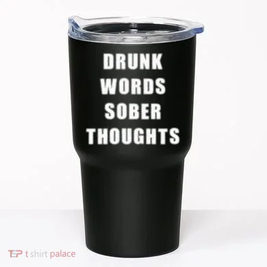 Drunk Words Sober Thoughts Tumbler