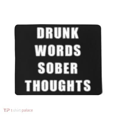 Drunk Words Sober Thoughts Mousepad