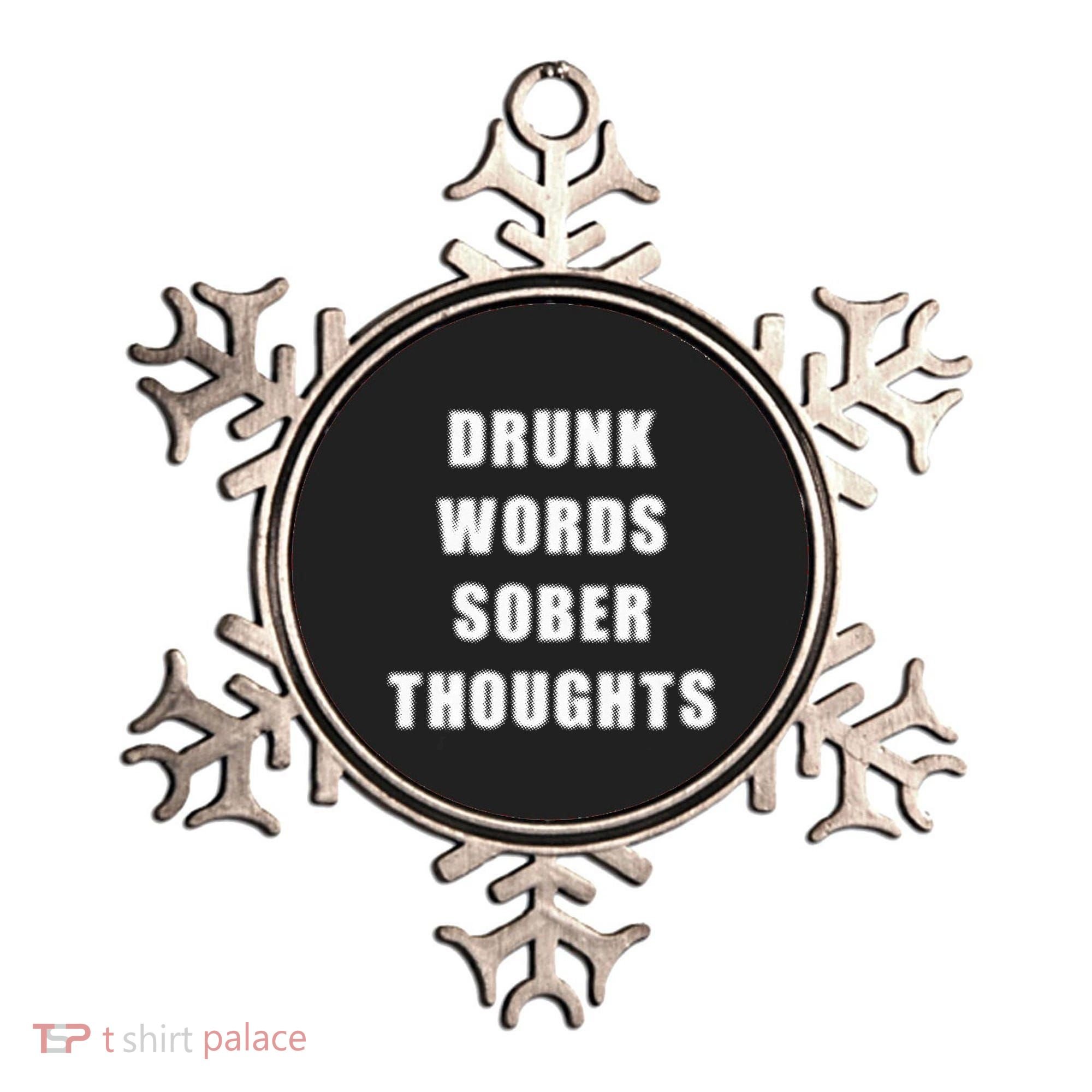 Drunk Words Sober Thoughts Ornament