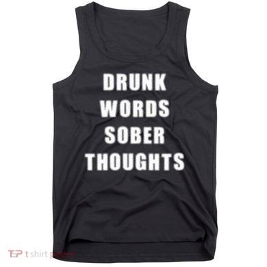 Drunk Words Sober Thoughts Tank Top