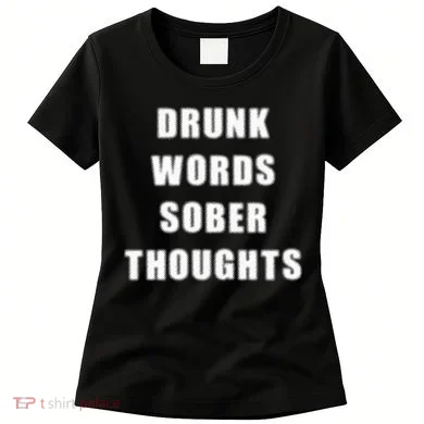Drunk Words Sober Thoughts Women's T-Shirt