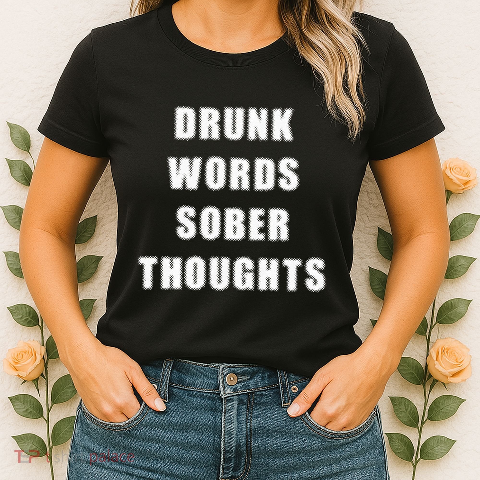Drunk Words Sober Thoughts Women's T-Shirt