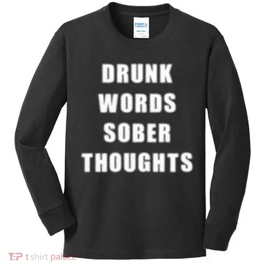 Drunk Words Sober Thoughts Kids Long Sleeve Shirt