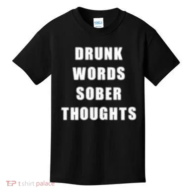 Drunk Words Sober Thoughts Kids T-Shirt