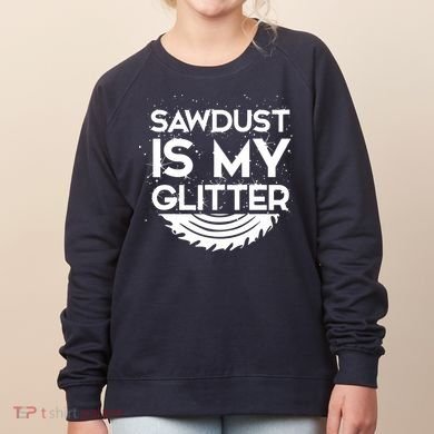DIY Woodworking Sawdust Design Girl With Tools Gift Women's Sweatshirt
